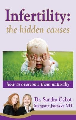 Cover of Infertility The Hidden Causes How To Overcome Them Naturally
