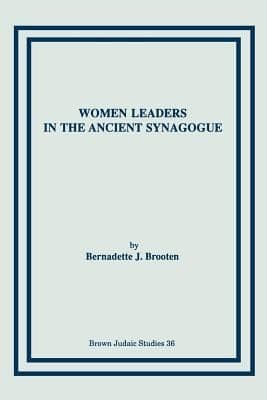 Cover of Women Leaders In The Ancient Synagogue Inscriptional Evidence And Background Issues