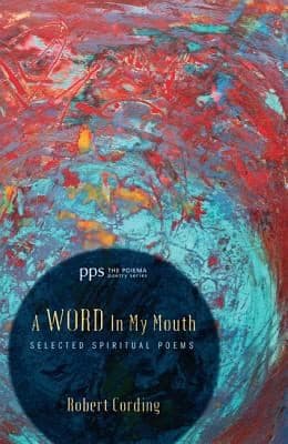 Cover of A Word In My Mouth Selected Spiritual Poems
