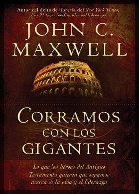 Cover of Corramos Con Los Gigantes Lo Que Los Hroes Del Antiguo Testamento Quieren Que Sepamos Acerca De La Vida Y El Liderazgo