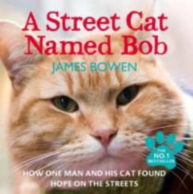 Cover of A Street Cat Named Bob And How He Saved My Life