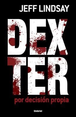 Cover of Dexter Por Decisin Propia