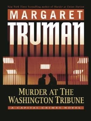 Cover of Murder At The Washington Tribune A Capital Crimes Novel