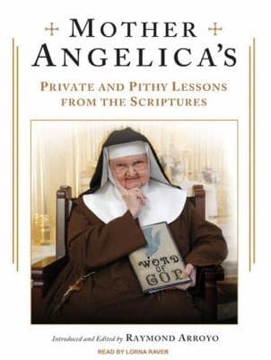 Cover of Mother Angelicas Private And Pithy Lessons From The Scriptures