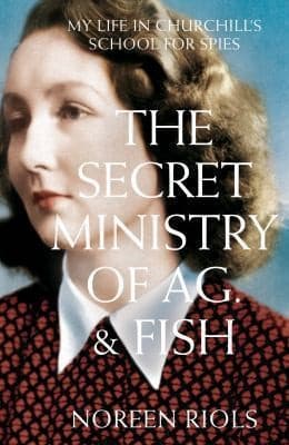 Cover of The Secret Ministry Of Ag Fish My Life In Churchills Secret Army