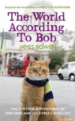 Cover of The World According To Bob The Further Adventures Of One Man And His Streetwise Cat