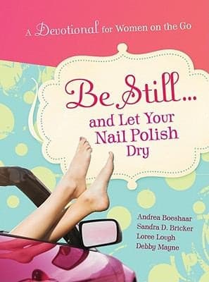 Cover of Be Still and Let Your Nail Polish Dry