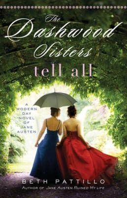 Cover of The Dashwood Sisters Tell All A Modernday Novel Of Jane Austen