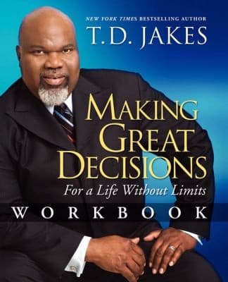 Cover of Making Great Decisions Workbook For A Life Without Limits