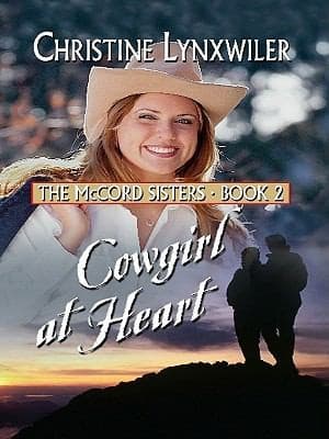 Cover of Cowgirl At Heart A Mccord Sister Romance