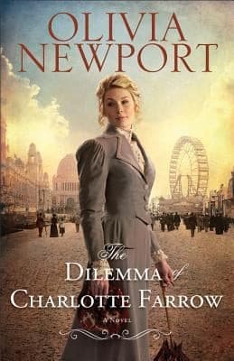 Cover of The Dilemma Of Charlotte Farrow A Novel