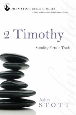 Cover of 2 Timothy Standing Firm In Truth 8 Studies With Commentaries For Individuals Or Groups