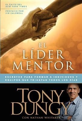 Cover of El Lder Mentor Secretos Para Formar A Individuos Y Equipos Que Triunfan Todos Los Das