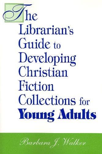 Cover of The librarian's guide to developing Christian fiction collections for young adults