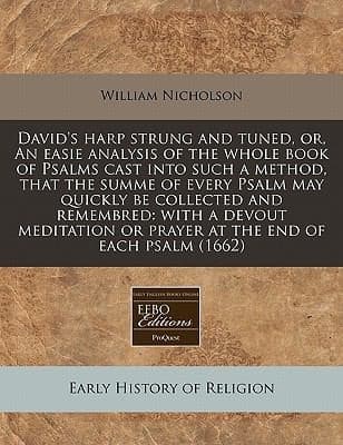 Cover of Davids Harp Strung and Tuned Or an Easie Analysis of the Whole Book of Psalms Cast Into Such a Method That the Summe of Every Psalm May Quickly Be