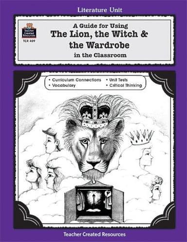 Cover of A guide for using The lion, the witch and the wardrobe in the classroom, based on the novel written by C.S. Lewis