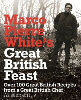 Cover of Marco Pierre Whites Great British Feast