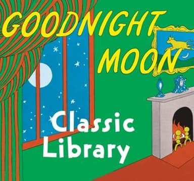 Cover of Goodnight Moon Classic Library Contains Goodnight Moon The Runaway Bunny And My World