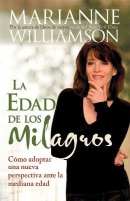 Cover of La Edad De Los Milagros Cmo Adoptar Una Nueva Perspectiva Ante La Mediana Edad