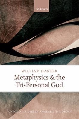 Cover of Metaphysics and the Tripersonal God
            
                Oxford Studies in Analytic Theology