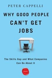 Cover of Why Good People Cant Get Jobs The Skills Gap And What Companies Can Do About It