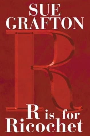 Cover of R is for Ricochet (Kinsey Millhone, #18)