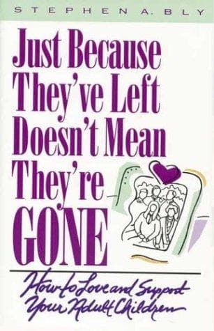 Cover of Just Because They've Left, Doesn't Mean They're Gone