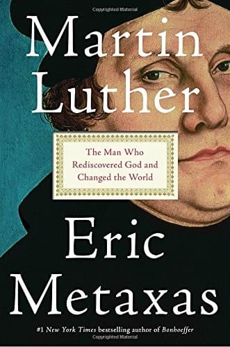 Cover of Martin Luther: The Man Who Rediscovered God and Changed the World