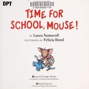 Cover of Time for school, Mouse!