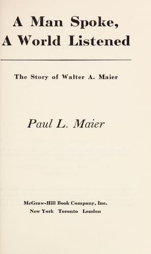Cover of A man spoke, a world listened; the story of Walter A. Maier and the Lutheran hour