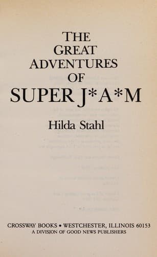 Cover of The great adventures of Super J*A*M