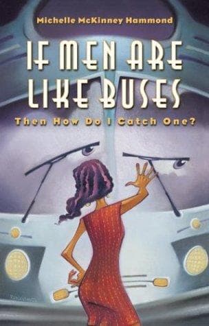 Cover of If Men Are Like Buses, Then How Do I Catch One?