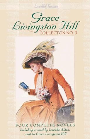 Cover of The Angel of His Presence; the Man of the Desert; and Marcia Schuyler (Livingston Hill Collection Series, No.3)