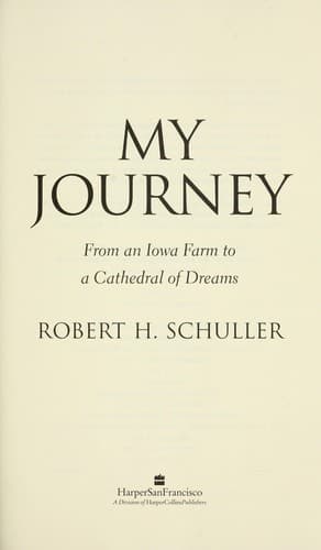 Cover of My journey : from an Iowa farm to a cathedral of dreams