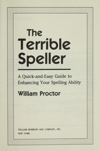 Cover of The terrible speller : a quick-and-easy guide to enhancing your spelling ability