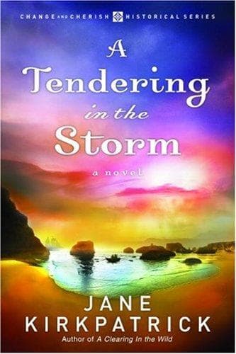 Cover of A Tendering in the Storm (Change and Cherish Historical Series #2)