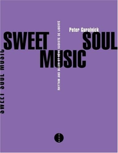 Cover of "sweet soul music ; rythm and blues et rêve sudiste de liberté"