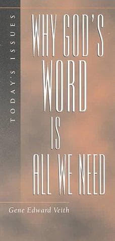 Cover of Why God's Word Is All We Need (Today's Issues (Wheaton, Ill.).)