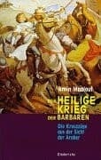 Cover of Heilige Krieg der Barbaren, Die : Die Kreuzzuge Aus der Sicht der Araber (German text version)