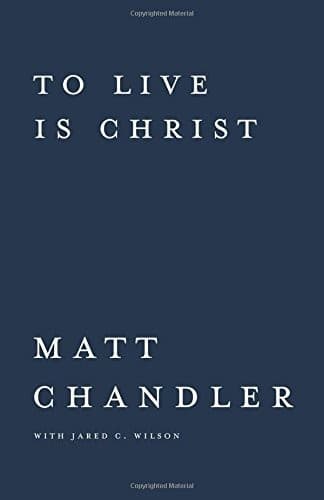 Cover of To Live Is Christ to Die Is Gain