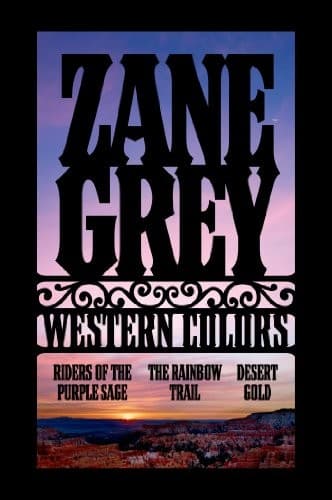 Cover of Western Colors: The Rainbow Trail, Riders of the Purple Sage, Desert Gold