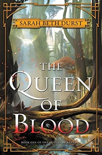 Cover of The Queen of Blood: Book One of The Queens of Renthia