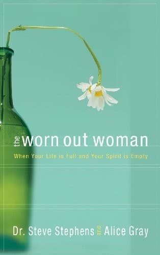 Cover of The Worn Out Woman: When Life is Full and Your Spirit is Empty