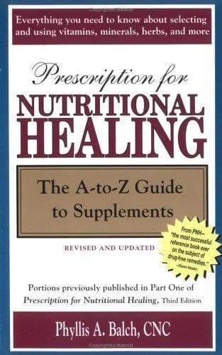 Cover of Prescription for Nutritional Healing: The A-to-Z Guide to Supplements: The A-to-Z Guide to Supplements (Prescription for Nutritional Healing: A-To-Z Guide to Supplements)