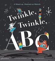 Cover of Twinkle, Twinkle, ABC: A Mixed-up, Mashed-up Melody