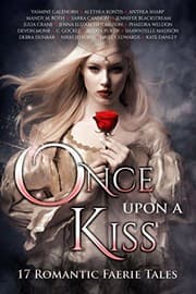 Cover of Once Upon A Kiss: 17 Romantic Faerie Tales (Once Upon Series Book 2)