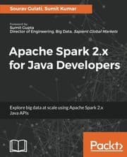 Cover of Apache Spark 2.x for Java Developers: Explore big data at scale using Apache Spark 2.x Java APIs