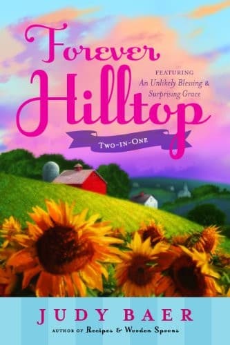 Cover of Forever Hilltop Two-in-One featuring An Unlikely Blessing and Surprising Grace