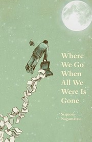 Cover of Where We Go When All We Were Is Gone