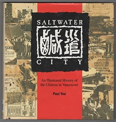 Cover of Saltwater City An Illustrated History of the Chinese in Vancouver